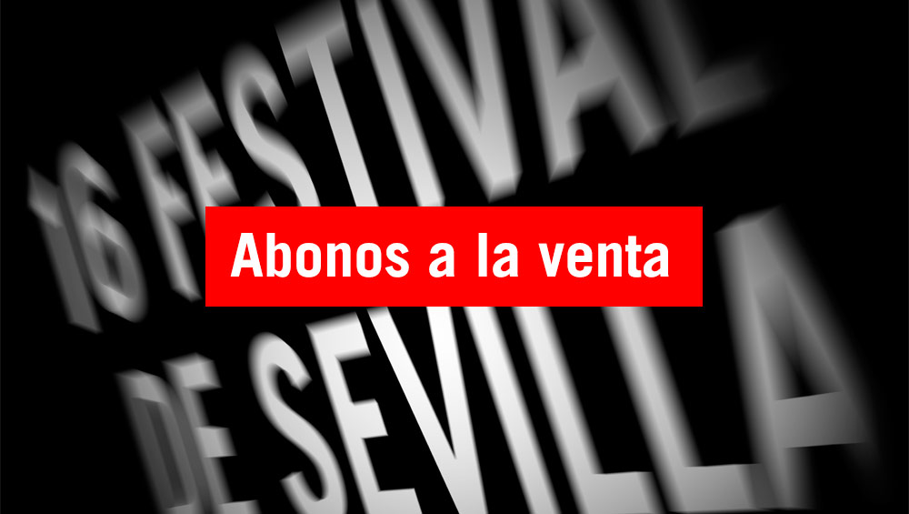 El Festival de Sevilla pone en venta los abonos de la nueva edición