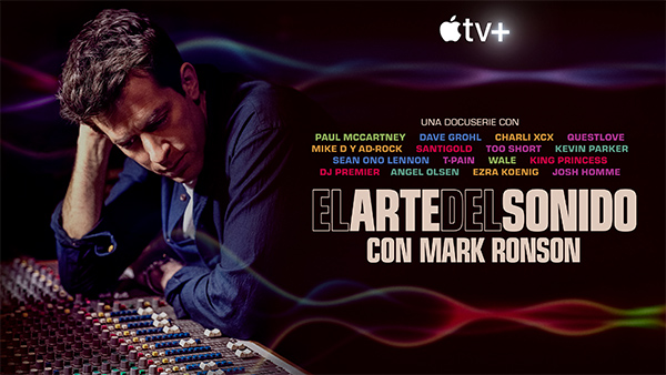 Apple TV+ presenta el tráiler de su nueva docuserie 'El arte del sonido con Mark Ronson'