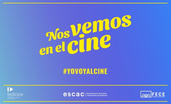 ESCAC, FECE y FEDICINE lanzan la campaña 'Nos vemos en el Cine'