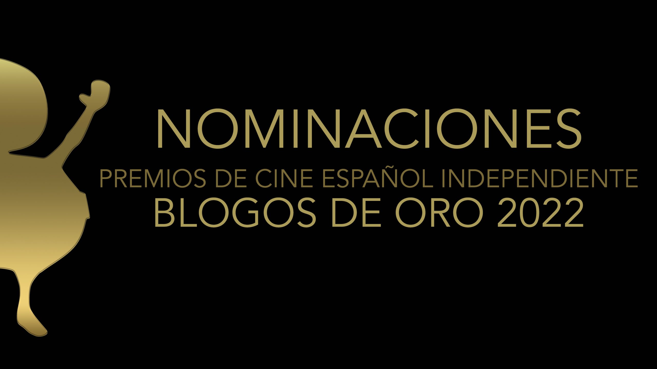 Nominaciones Premios de Cine español Independiente Blogos de Oro 2022