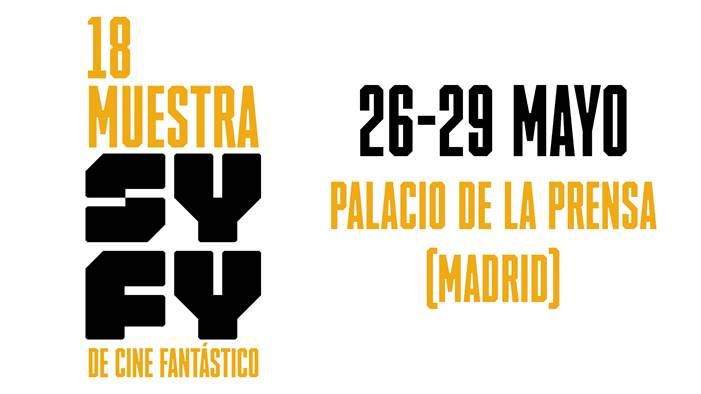 Vuelve la 18 Muestra SYFY de Cine Fantástico, el cine de género aterrizará en Madrid del 26 al 29 de mayo