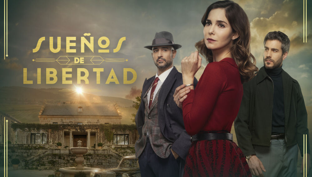 'Sueños de Libertad' se estrena el 25 de febrero en Antena 3