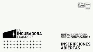 La ECAM abre la convocatoria de la décima edición de 'La Incubadora'