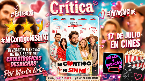 'Ni contigo ni sin mi': Una serie de catastróficas desdichas